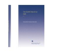 Une Année Dans le Levant: V. 1