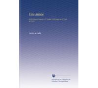 Une Année: Ou la France Depuis le 27 Juillet 1830 Jusqu'au 27 Juillet 1831.