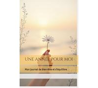 Une année pour moi: Mon journal de bien-être et d'équilibre