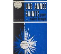 Une Année Sainte Pour Notre Temps (ebook)