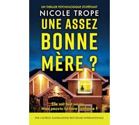 Une assez bonne mère ?: Un thriller psychologique stupéfiant: 1 (Grace Morton)