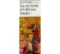 Une Autre Histoire De La Litterature Française Ii
