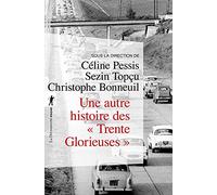 Une autre histoire des "Trente Glorieuses": Modernisation, contestations et pollutions dans la France d'après-guerre