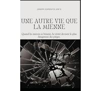 Une autre vie que la mienne: Quand les miroirs se brisent, la vérité devient le plus dangereux des pièges.