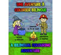 Une Aventure Bilingue À Colorier / A Bilingual Colouring Adventure