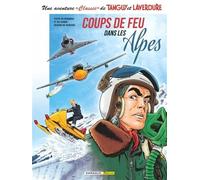 Une aventure Classic de Tanguy & Laverdure - Tome 3 - Coups de feu dans les Alpes