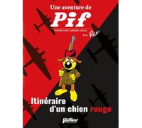 Une aventure de Pif: Itinéraire d'un chien rouge