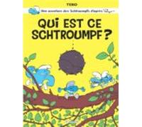 Une Aventure Des Schtroumpfs D Apres Peyo. Qui Est Ce Schtroumpf ?