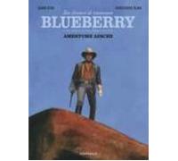 une aventure du lieutenant blueberry. vol. 1. amertume apache