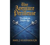 Une Aventure Périlleuse (Les Aventures d'Yvain Pendant La Croisade Cathare)