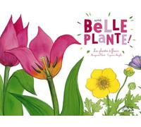 UNE BELLE PLANTE: Les plantes à fleurs (OHE LA SCIENCE!)