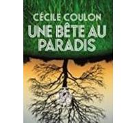 Une Bête Au Paradis (prix Littéraire Du Monde 2019)