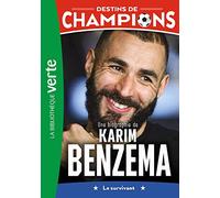 Une biographie de Karim Benzema: Le survivant: 4
