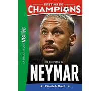 Une biographie de Neymar: L'étoile du Brésil: 6