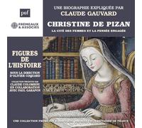 UNE BIOGRAPHIE EXPLIQUÉE PAR CLAUDE GAUVARD - CHRISTINE DE PIZAN LA CITÉ DES FEMMES ET LA PENSÉE ENGAGÉE