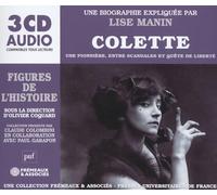 UNE BIOGRAPHIE EXPLIQUÉE PAR LISE MANIN - COLETTE - UNE PIONNIÈRE, ENTRE SCANDALES ET QUÊTE DE LIBERTÉ: UNE BIOGRAPHIE EXPLIQUÉE PAR LISE MANIN (PUF/FREMEAUX)