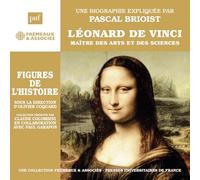 UNE BIOGRAPHIE EXPLIQUÉE PAR PASCAL BRIOIST - LÉONARD DE VINCI MAÎTRE DES ARTS ET DES SCIENCES (AUDIOBOOK)