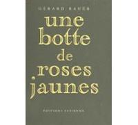 Une Botte De Roses Jaunes (ebook)