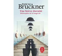 Une brève éternité: Philosophie de la longévité