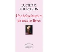 Une Brève Histoire De Tous Les Livres (ebook)