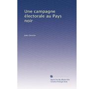 Une campagne électorale au Pays noir