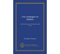Une campagne en Kabylie: récit d'un chasseur d'Afrique et autre recits