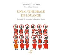 Une cathédrale de louange: Spiritualité du temps dans la liturgie des Heures