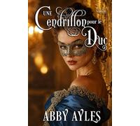 Une Cendrillon Pour Le Duc: Une Romance Historique (Les Belles Du Bal)