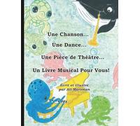 Une Chanson… Une Danse… Une Pièce de Théâtre… Un Livre Musical pour Vous!