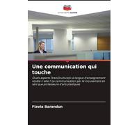 Une communication qui touche: Quels aspects (trans)culturels la langue d'enseignement recèle-t-elle ? La communication par le mouvement en tant que professeure d'arts plastiques