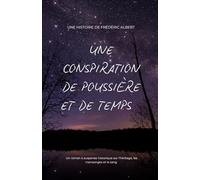 UNE CONSPIRATION DE POUSSIÈRE ET DE TEMPS: Un roman à suspense historique sur l'héritage, les mensonges et le sang