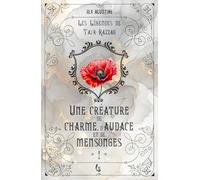 Une créature de charme, d'audace et de mensonges: Les legendes de tayr-razzag, tome 1