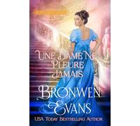 Une Dame Ne Pleure Jamais: Une romance régence de seconde chance (La Sororité du Scandale Serie)