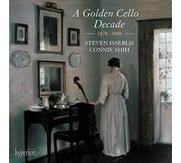 Une décennie dorée du violoncelle, 1878-1888. Isserlis, Shih.