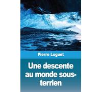 Une descente au monde sous-terrien