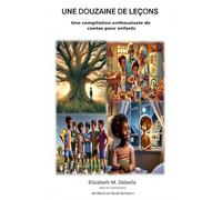 Une douzaine de leçons: Une compilation enthousiaste de contes pour enfants