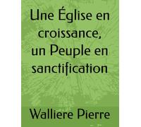 Une Église en croissance, un peuple en sanctification
