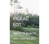 Une enfance à FIGEAC LOT: Après la guerre