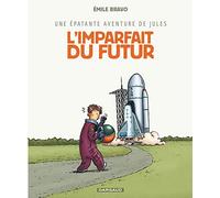 Une épatante aventure de Jules - Tome 1 - L'Imparfait du futur (Une épatante aventure de Jules, 1)