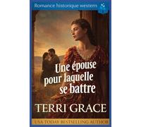 Une épouse pour laquelle se battre: Romance historique western
