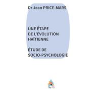 UNE ÉTAPE DE L'ÉVOLUTION HAÏTIENNE: ÉTUDE DE SOCIO-PSYCHOLOGIE
