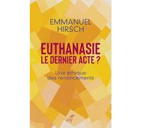 Une éthique pour l'euthanasie ?: Une éthique des renoncements