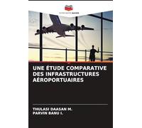 UNE ÉTUDE COMPARATIVE DES INFRASTRUCTURES AÉROPORTUAIRES