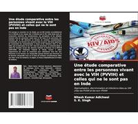 Une étude comparative entre les personnes vivant avec le VIH (PVVIH) et celles qui ne le sont pas en Inde: Stigmatisation, discrimination et infections liées au VIH chez les PVVIH et les non-PVVIH
