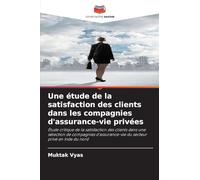Une étude de la satisfaction des clients dans les compagnies d'assurance-vie privées