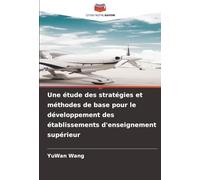 Une étude des stratégies et méthodes de base pour le développement des établissements d'enseignement supérieur