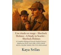 Une étude en rouge - Sherlock Holmes / A Study in Scarlet - Sherlock Holmes: A Complete Bilingual French-English Literary Edition for PSAT, SAT, GRE, ... ) Vocabulary & Reading Comprehension)