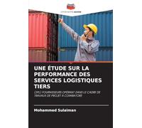 UNE ÉTUDE SUR LA PERFORMANCE DES SERVICES LOGISTIQUES TIERS: (3PL) FOURNISSEURS OPÉRANT DANS LE CADRE DE TRAVAUX DE PROJET À COIMBATORE