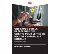 Une Étude Sur La Préférence Des Clients Pour Le Thé En Poudre Chambala À Gudalur
