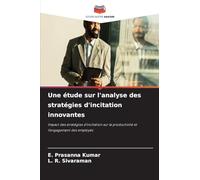 Une étude sur l'analyse des stratégies d'incitation innovantes: Impact des stratégies d'incitation sur la productivité et l'engagement des employés